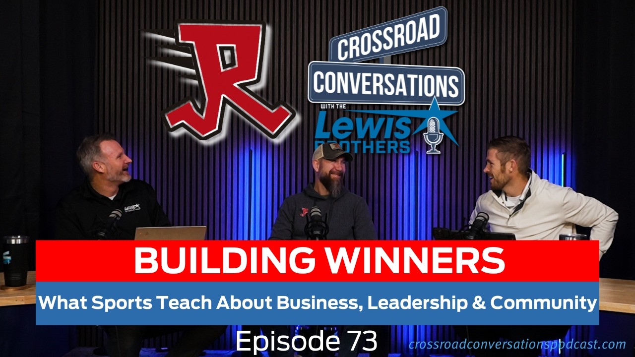Ep 73 - Building Winners: What Sports Teach About Business, Leadership & Community