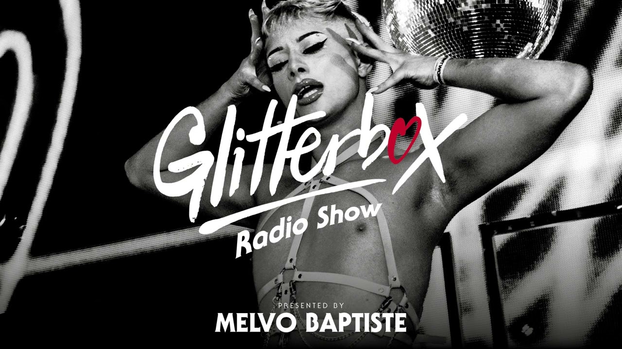 Glitterbox Radio Show 265: Presented By Melvo Baptiste