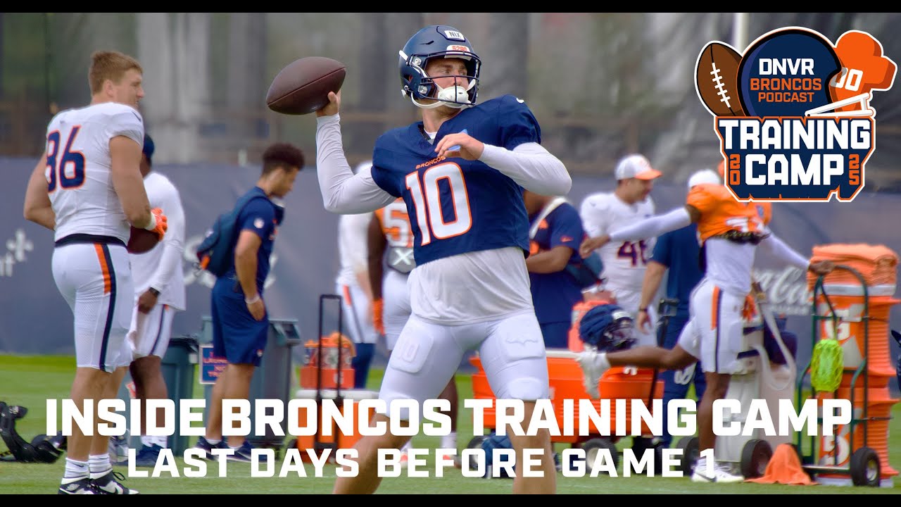 Inside Broncos Last Days of Camp Before FIRST Preseason Game vs 49ers