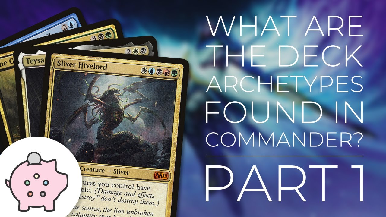 What are the Commander Deck Archetypes? | Part 1 | EDH | Magic the Gathering | Commander's 2 Cents