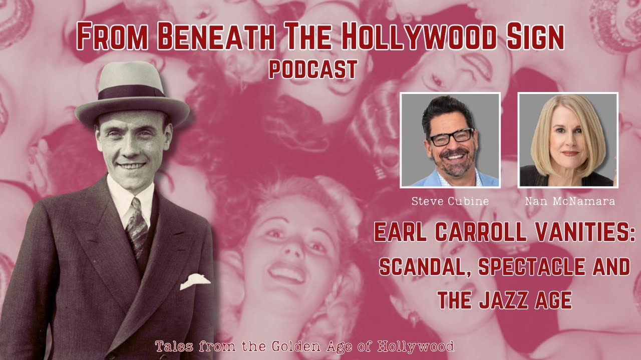 EARL CARROLL VANITIES:  SCANDAL, SPECTACLE AND THE JAZZ AGE (Ep. 124)
