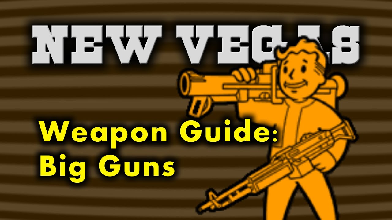 Руководство по оружию New Vegas 6 — Большие пушки