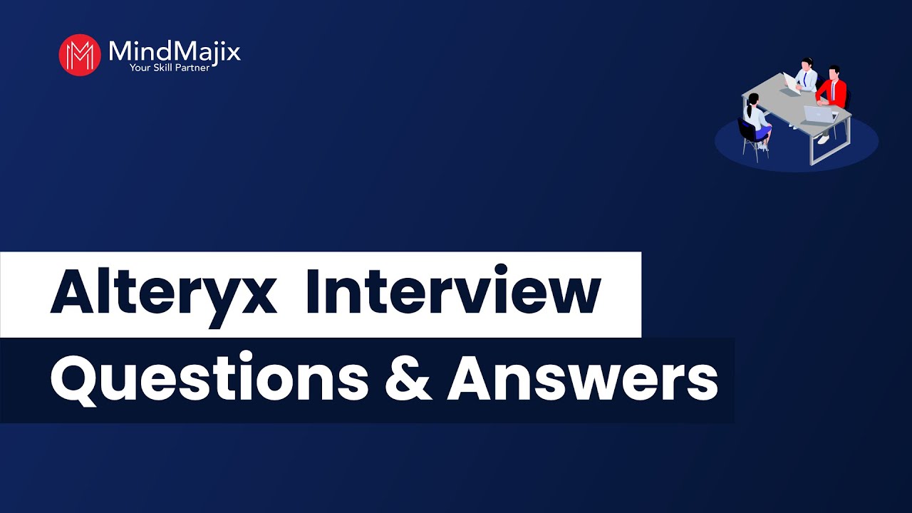 Top 60 Alteryx Interview Questions And Answers | Best Alteryx Interview Questions [Updated 2025]
