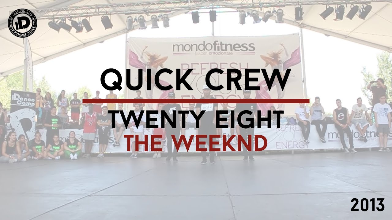 Quick Crew Choreography "Twenty Eight - The Weeknd" - IDANCECAMP 2013