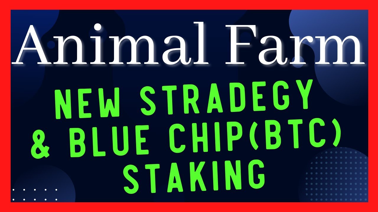 Animal Farm - crypto passive income 2022 - How To Stake Your Blue Chips And Updated Stradegy