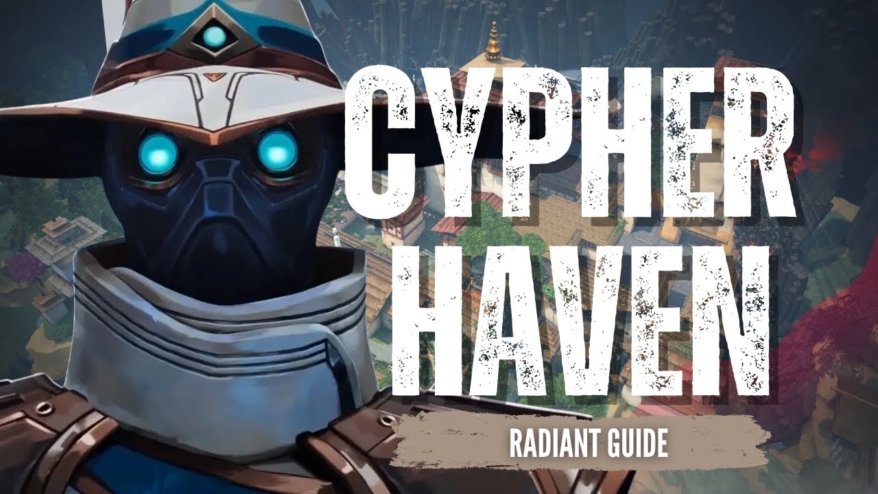 Cypher on Haven | RADIANT Guide