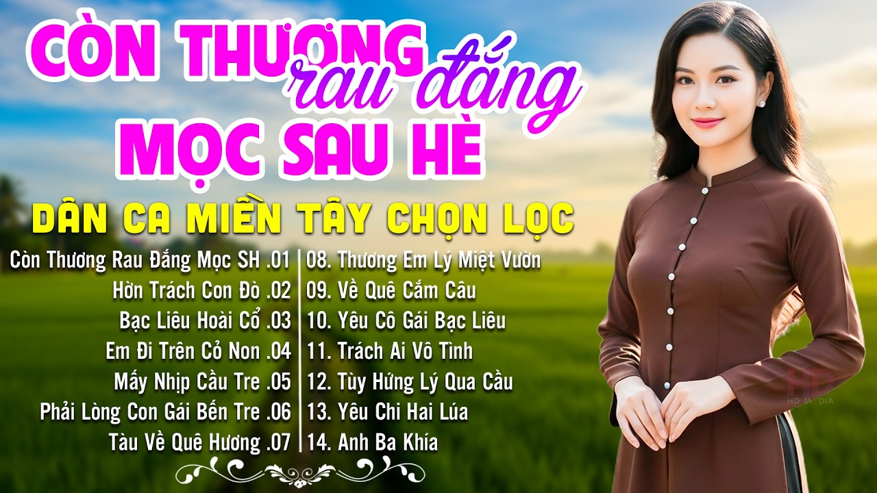LK Dân Ca Miền Tây HAY NHẤT HIỆN NAY - Còn Thương Rau Đắng Mọc Sau Hè - Lk Nhạc Trữ Tình Quê Hương