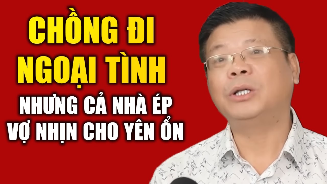 Phát Hiện Chồng Ngoại Tình Nhưng Cả Nhà Ép Vợ Nhịn Cho Yên Ổn | Đinh Đoàn Tư Vấn Chuyện Thầm Kín