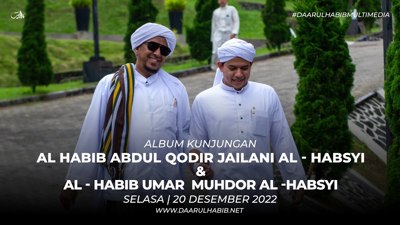 LIPUTAN | Kunjungan Al – Habib Abdul Qodir Jailani Al – Habsyi & Al – Habib Umar Muhdor Al – Habsyi