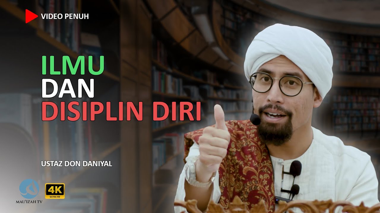 Ilmu Dan Disiplin Diri | Ustaz Don Daniyal