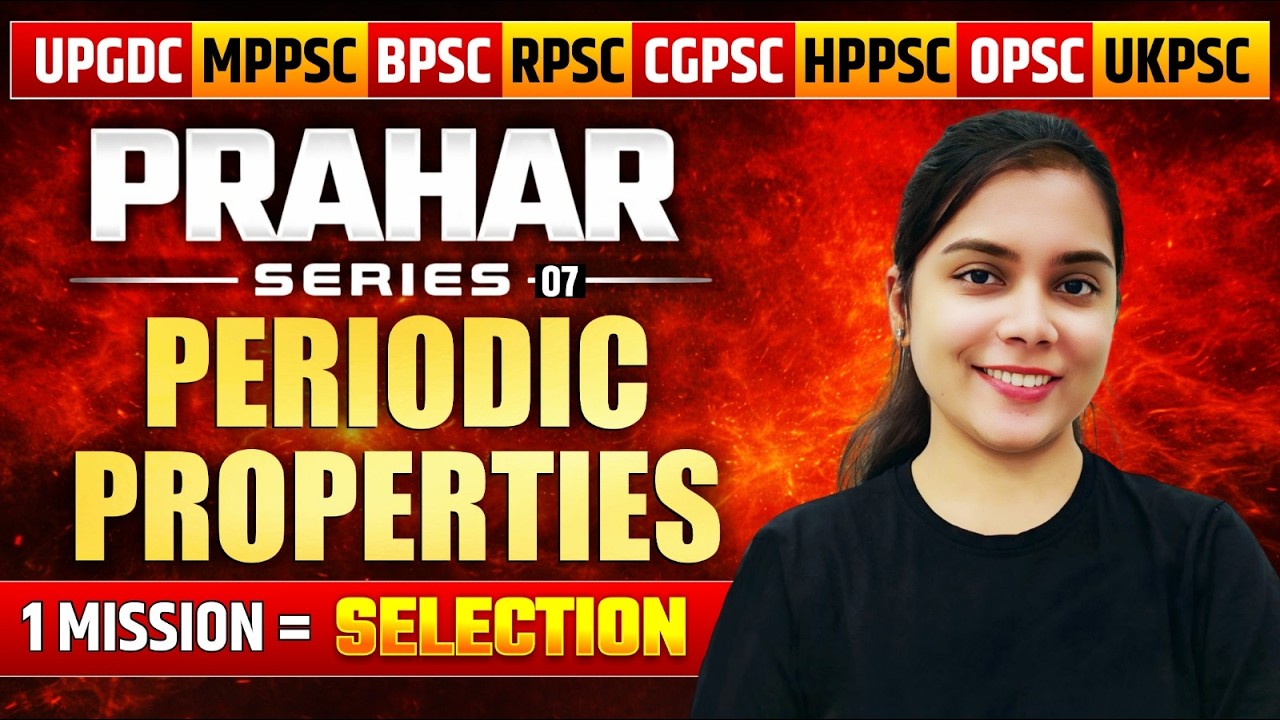 Periodic Properties 🔥 Assistant Professor All States🎯 Prahar Series 07