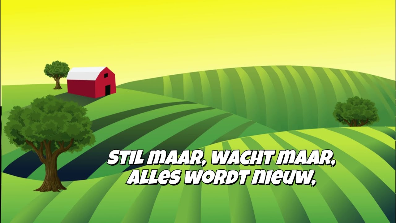 Nu gaan de bloemen nog dood  Stil maar, wacht maar, alles wordt nieuw