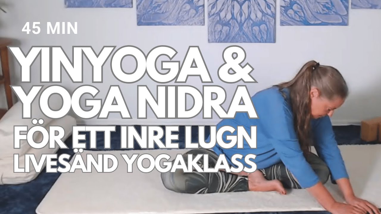 Yinyoga & Yoga Nidra för inre lugn: En livesänd yogaklass
