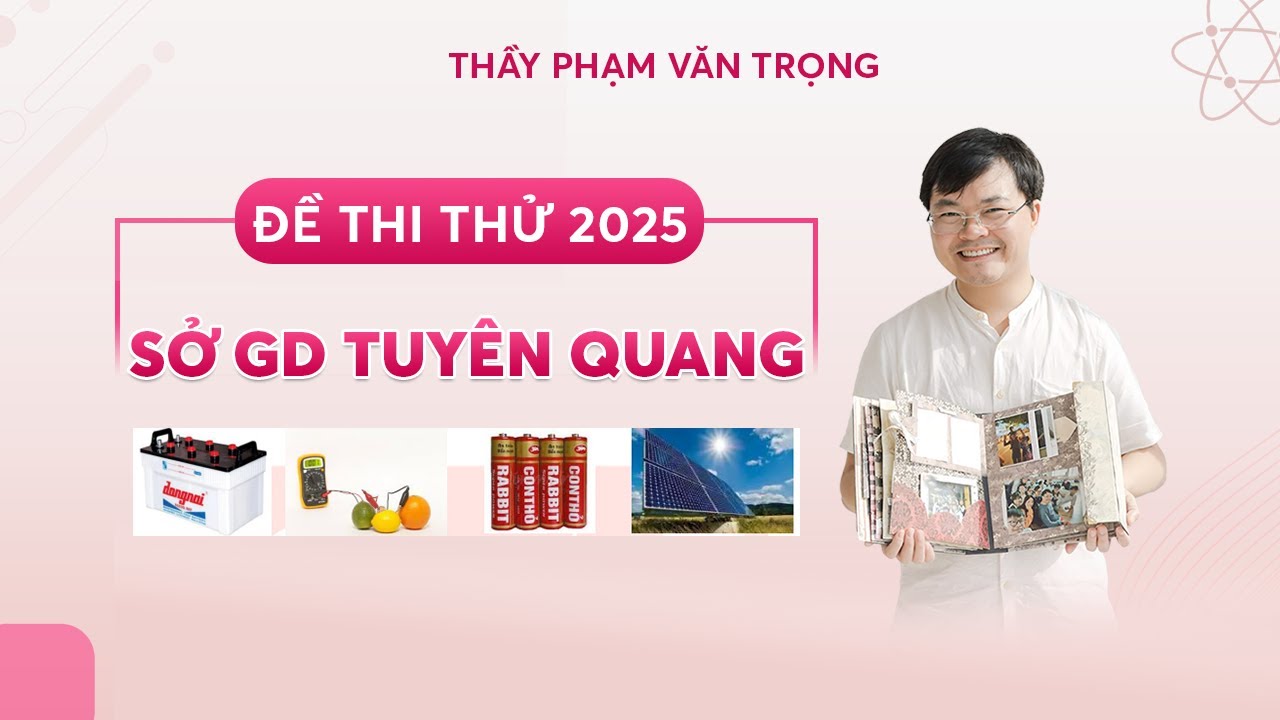 ĐỀ THI THỬ MÔN HÓA HỌC SỞ GIÁO DỤC TUYÊN QUANG 2025