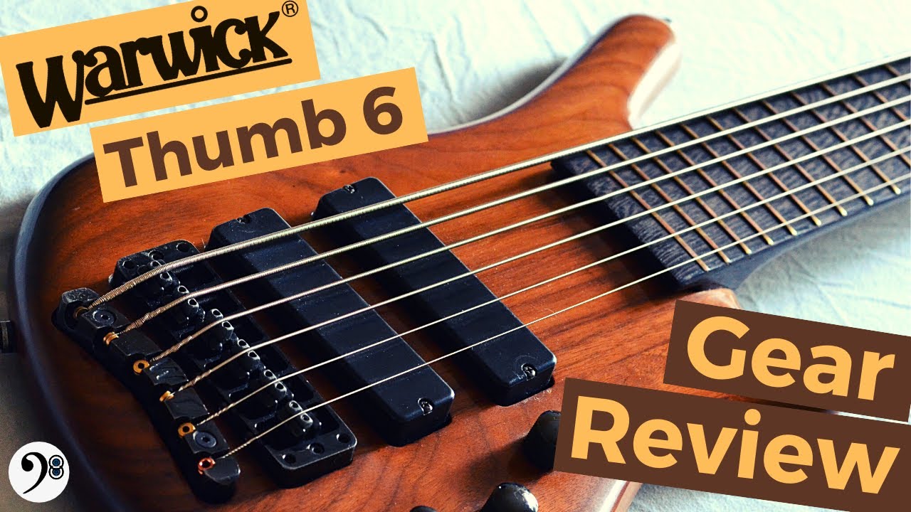 Gear Review # 55 - Warwick Thumb 6