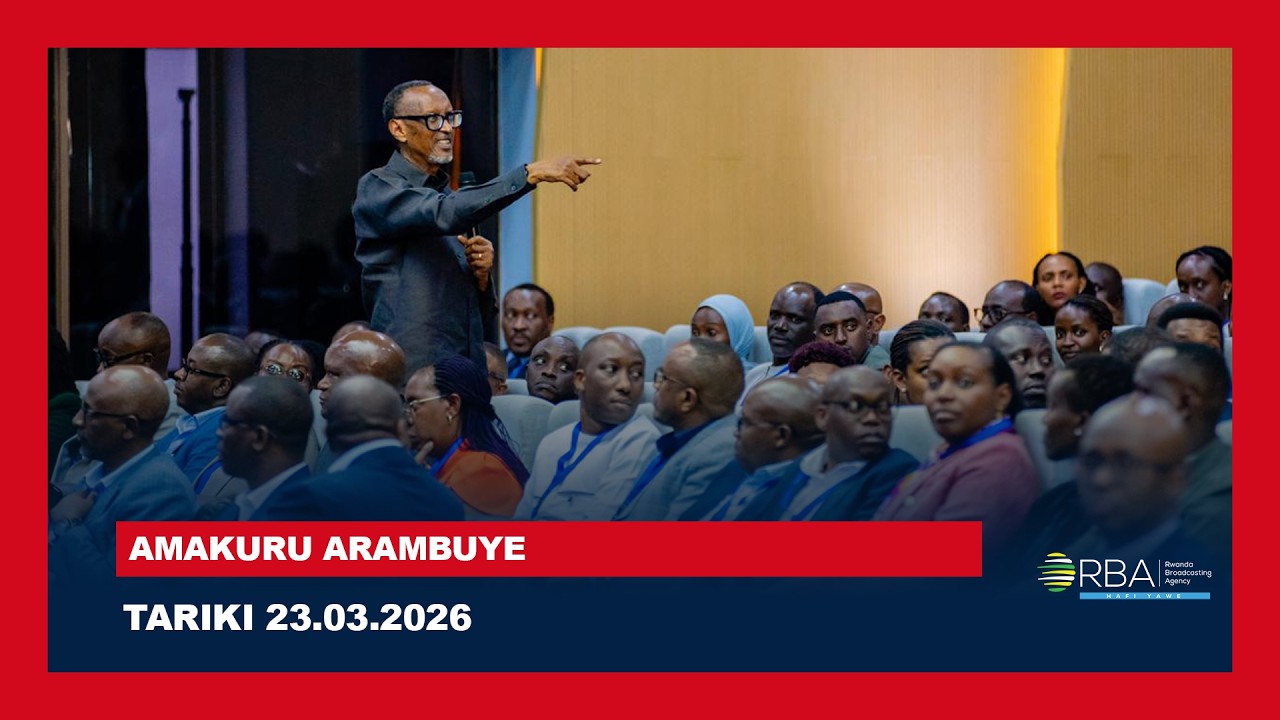 🔴LIVE: AMAKURU ARAMBUYE | Tariki 23 WERURWE 2026