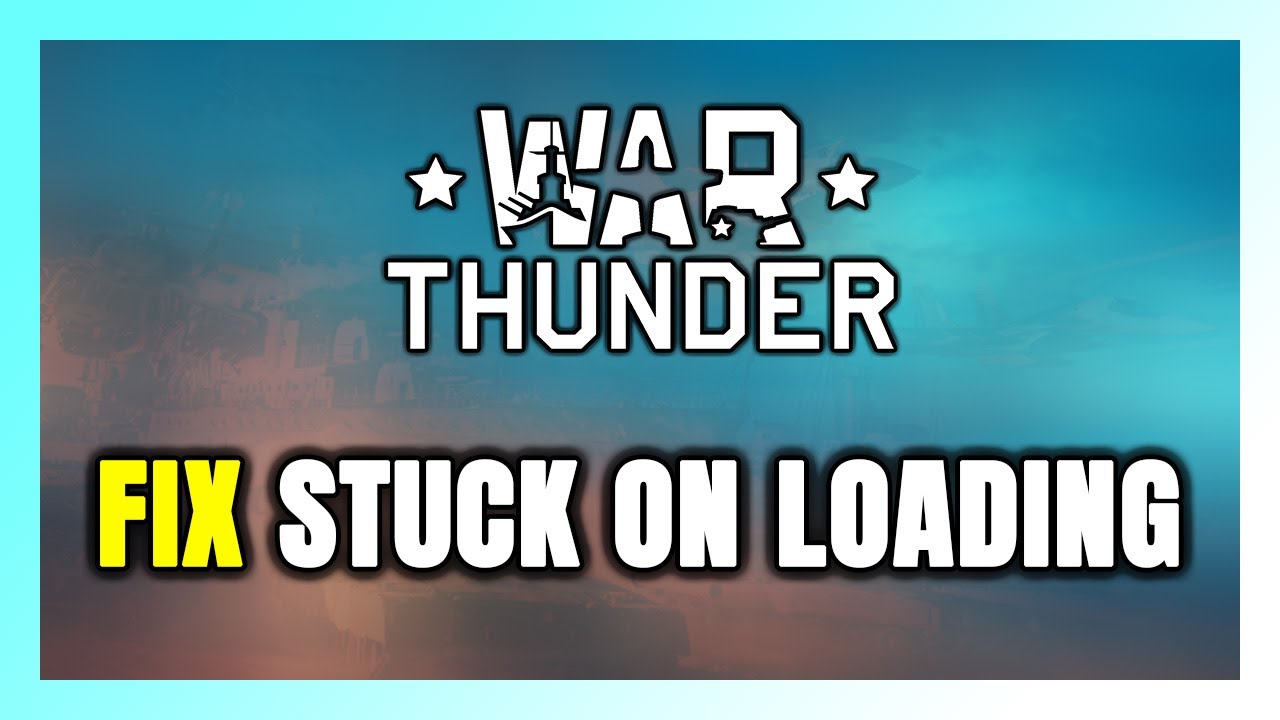 How to FIX War Thunder Stuck on Loading Screen / Not Loading
