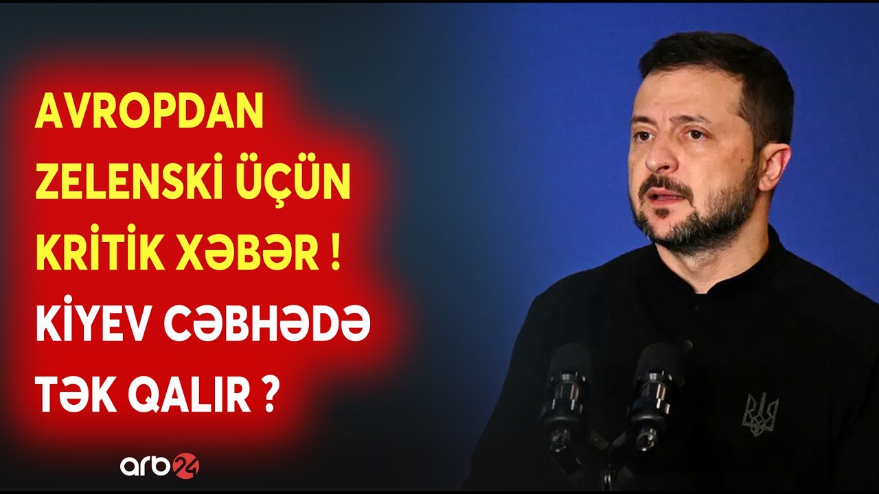 SON DƏQİQƏ! Ukrayna üçün GÖZLƏNİLMƏZ XƏBƏR: Kiyev cəbhədə TƏKBAŞINA QALIR? - Avropadan kritik qərar