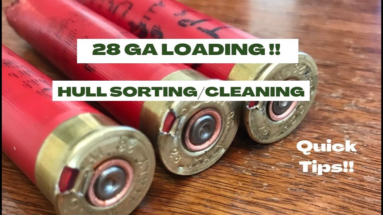 28 Gauge Reloading!!  Hull Sorting and Cleaning!