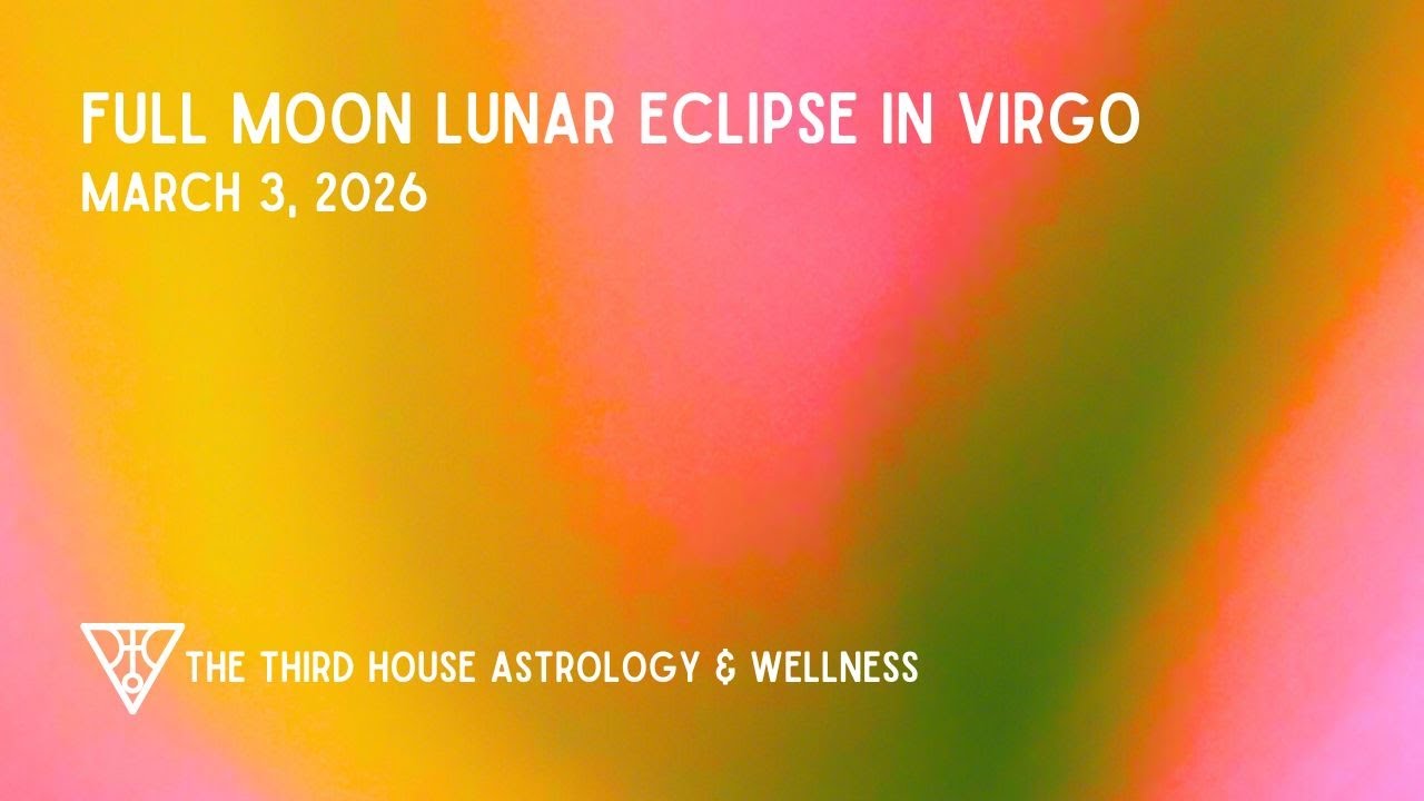 Full Moon Lunar Eclipse in Virgo March 3rd