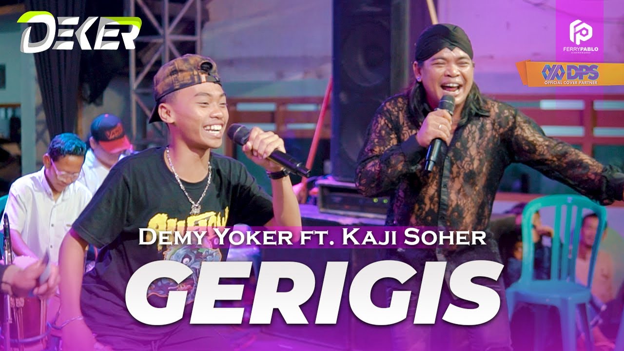 GERIGIS | DEMY  YOKER ft  KAJI SOHER | FYP tiktok | DEKER Music Live OMAH Durian Songgon