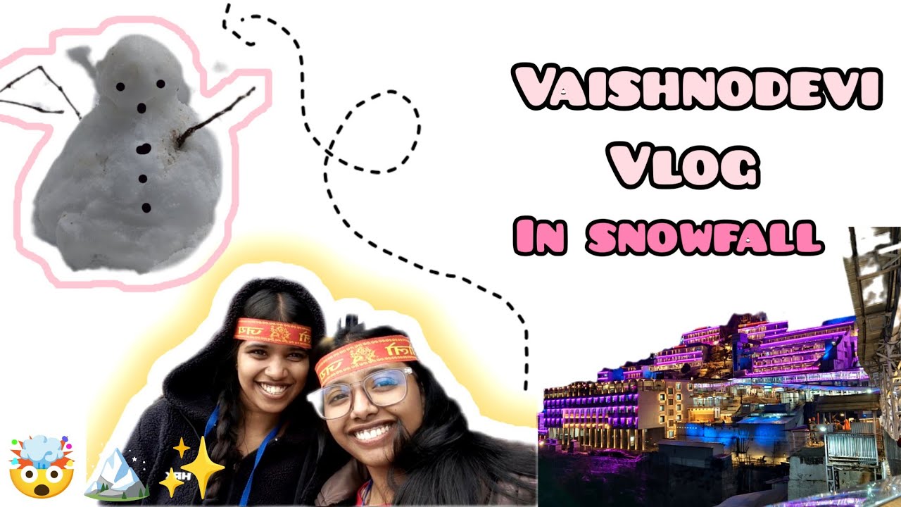 Vaishnodevi vlog in snowfall  and first long video