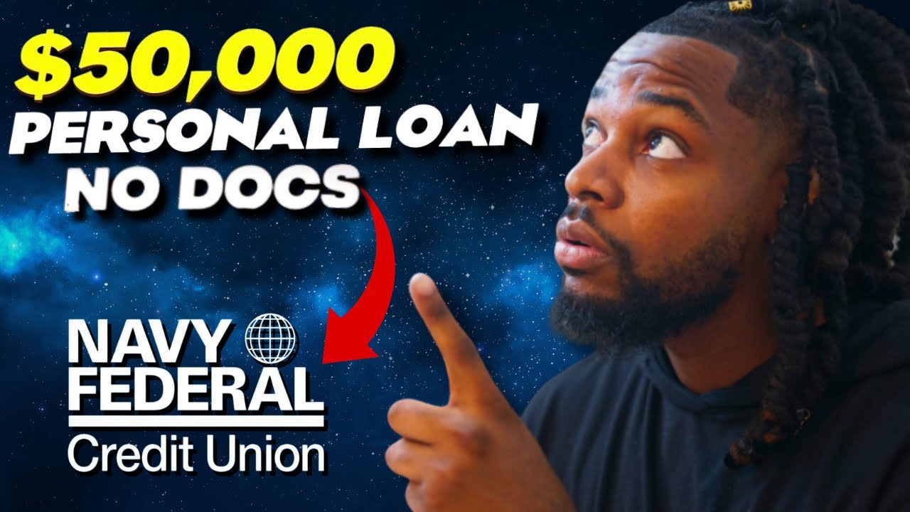 Navy Federal Credit Union Personal Loan $50,000 NO DOCS!