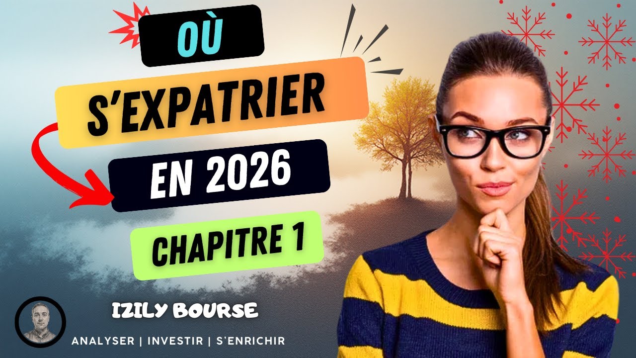 🔥 OU S'EXPATRIER EN 2026  - 1&egrave;re PARTIE 👀