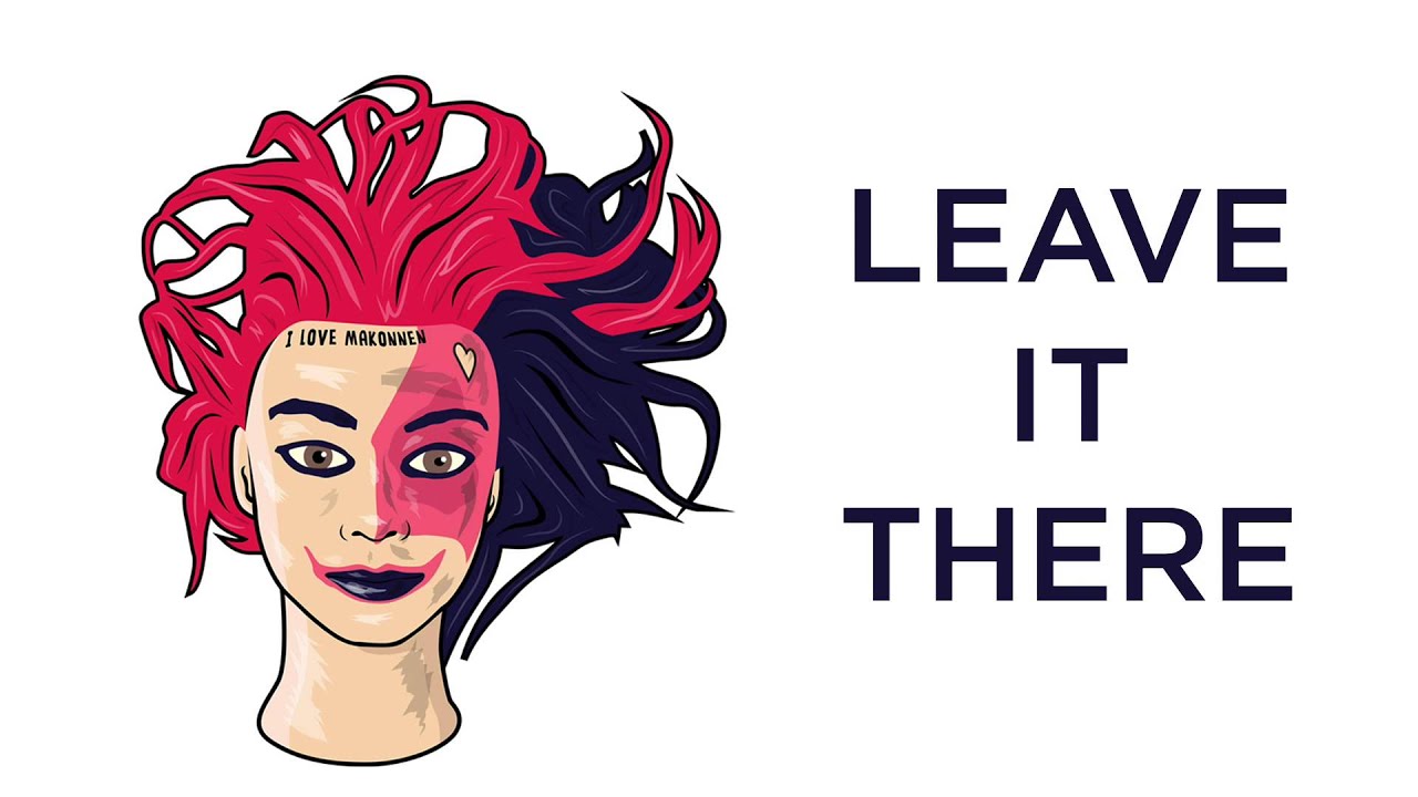 ILOVEMAKONNEN - Leave It There