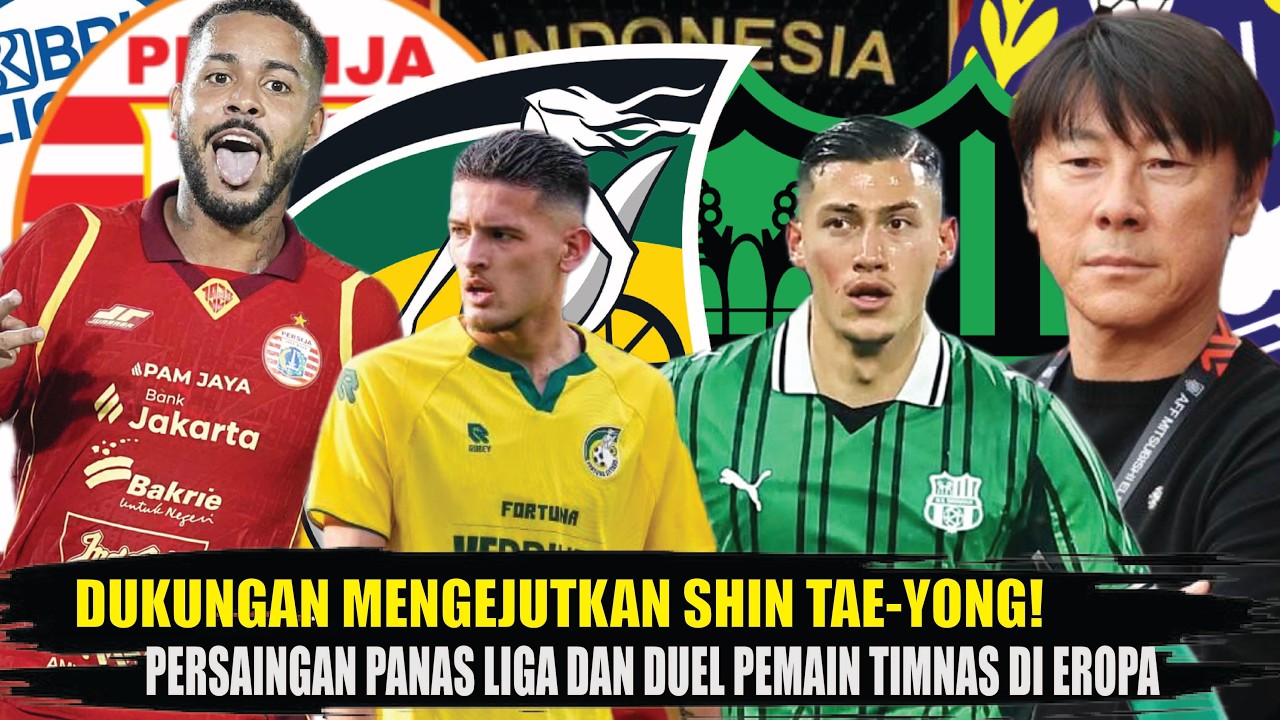 DUKUNGAN MENGEJUTKAN SHIN TAEYONG - Persija Tempel Persib BRI Liga1 || RAPOR PEMAIN ABROAD #timnas