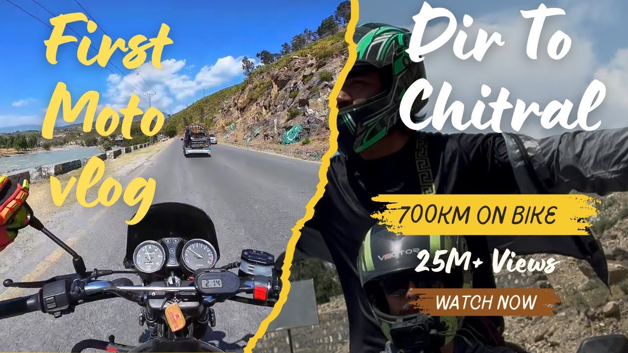 First Moto Vlog Dir To CHITRAL 700 Km || Chitral kelash Chelam Joshie Festiwal ✔️