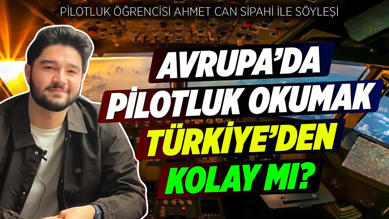 AVRUPA'DA PİLOTLUK EĞİTİMİ Mİ ALMAK İSTİYORSUN? O ZAMAN BU VİDEOYU İZLE! | Kaptan Baha