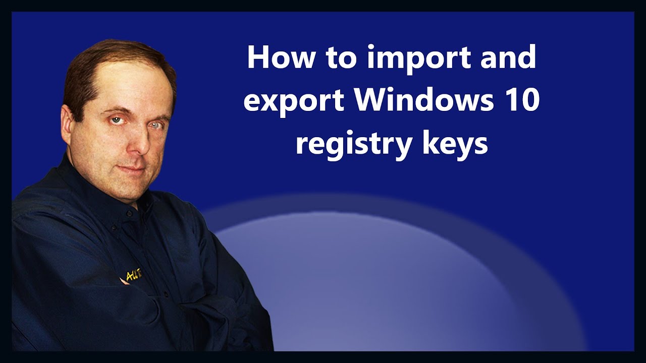 Как импортировать и экспортировать ключи реестра в Windows 10
