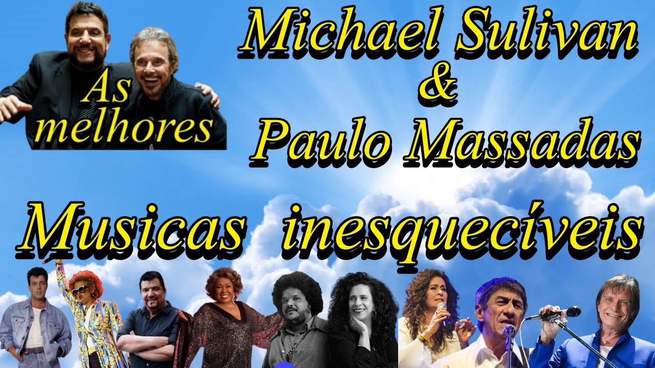 As melhores Michael Sulivan & Paulo Massadas musicas inesquec&iacute;veis