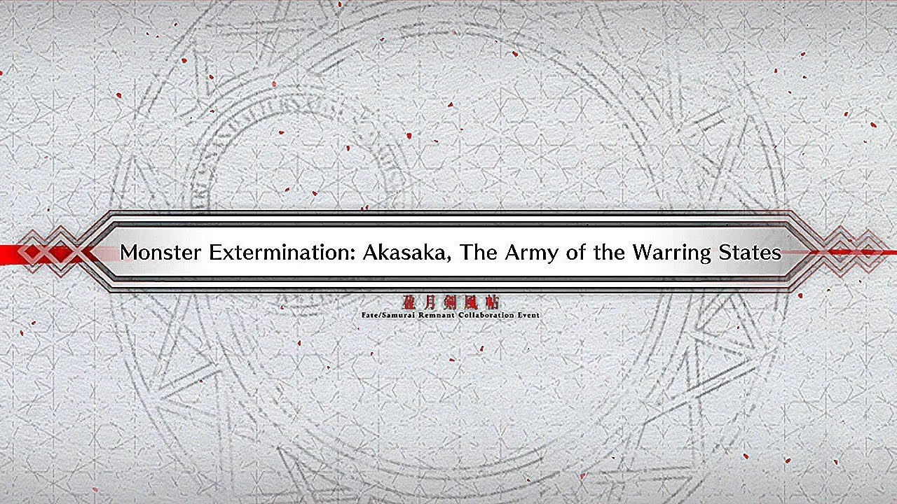 FateGO:Waxing Moon Chronicles|Monster Extermination:Akasaka,The Army Of The Warring States.
