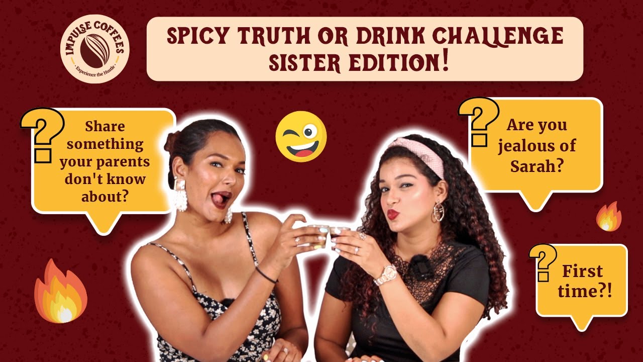 Sisters Play The Truth Or Drink Challenge ft. @sarahsarosh (Extremely Spicy!🔥)