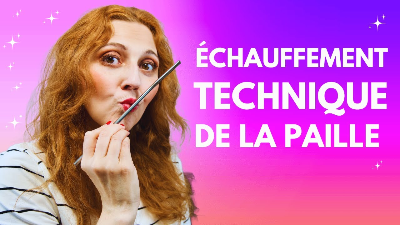 Technique de la paille pour libérer sa gorge (15 minutes)