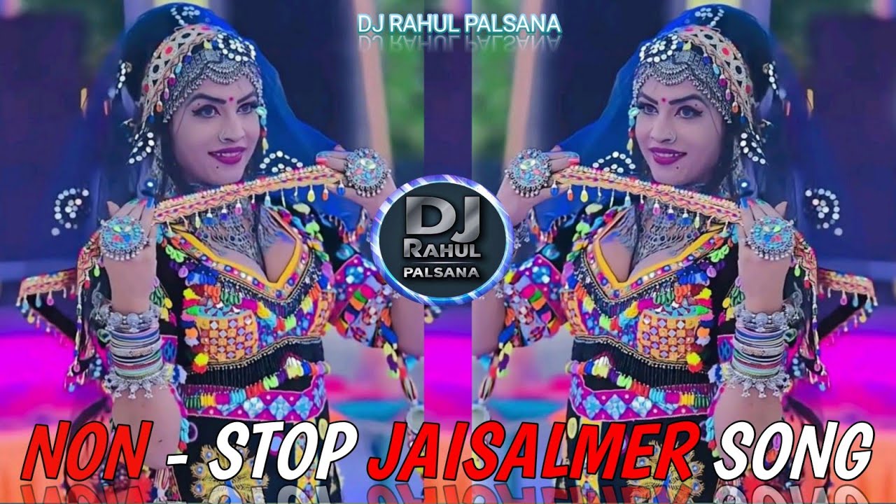 🔥NON - STOP JAISALMER SONG REMIX 🌿 DESERT SONG JAISALMER ❣️ TOP HIGH BASS REMIX 💞 DJ RAHUL PALSANA 👑
