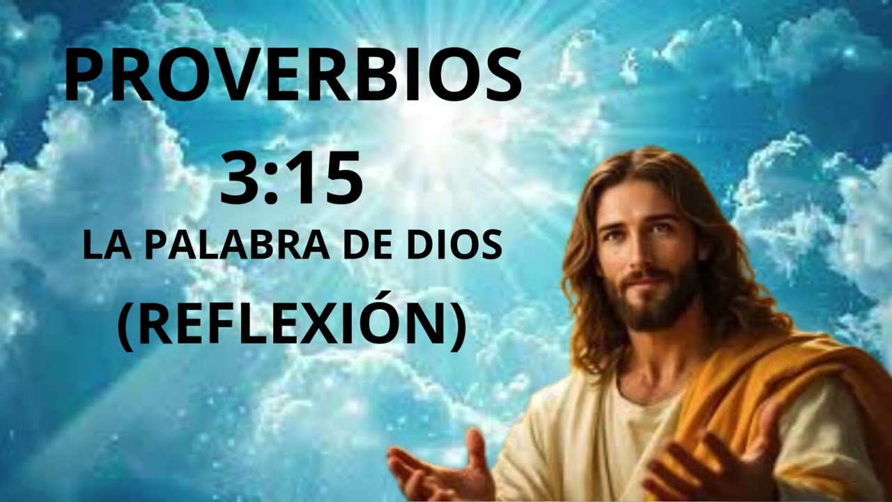 PROVERBIOS 3:15 / La Sabiduría es Más Valiosa que las Riquezas (Reflexión)
