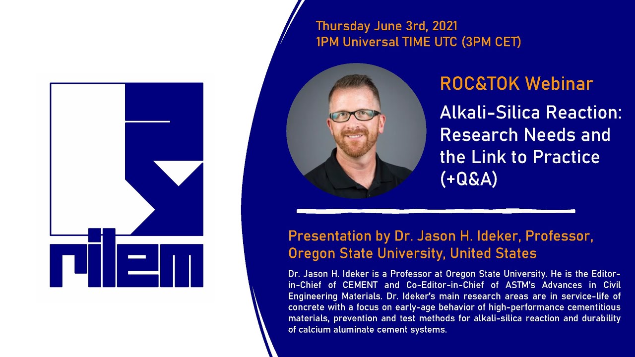 Alkali-Silica Reaction: Research Needs & the Link to Practice Description by Prof. Jason Ideker, US