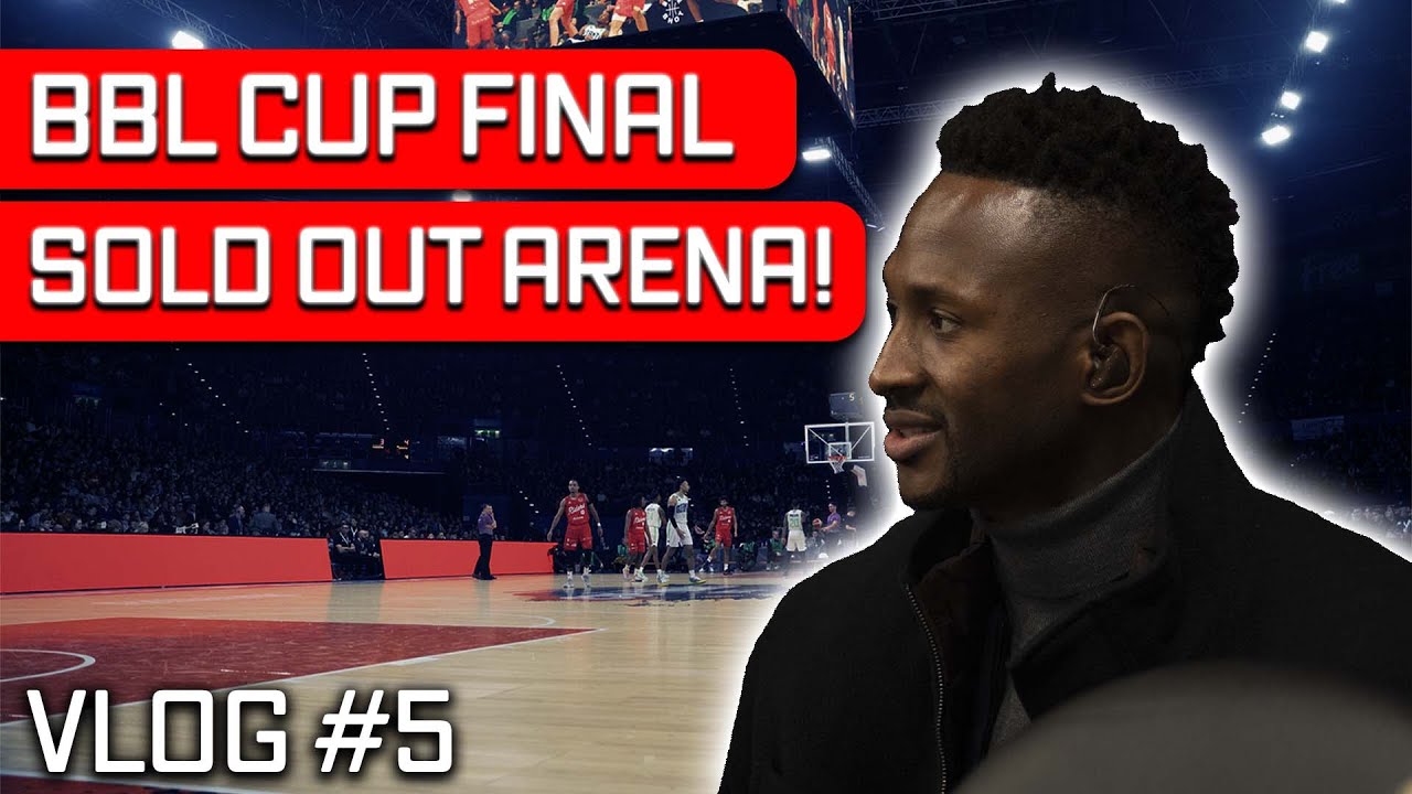 VLOG#5 - The FIRST SOLD OUT British Basketball CUP Final in years!