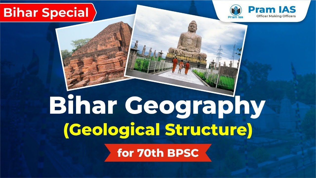 Geography of Bihar || Geological Structure || 70th BPSC PRELIMS || Pram IAS