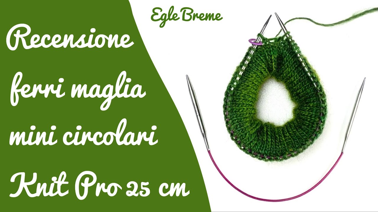 Recensione ferri mini circolari Knit Pro da 25 cm