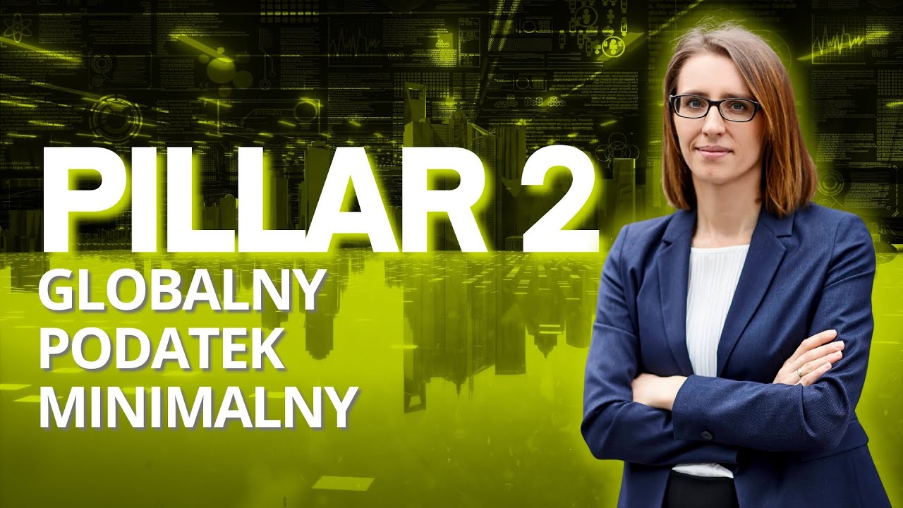 Pillar 2: globalny podatek minimalny