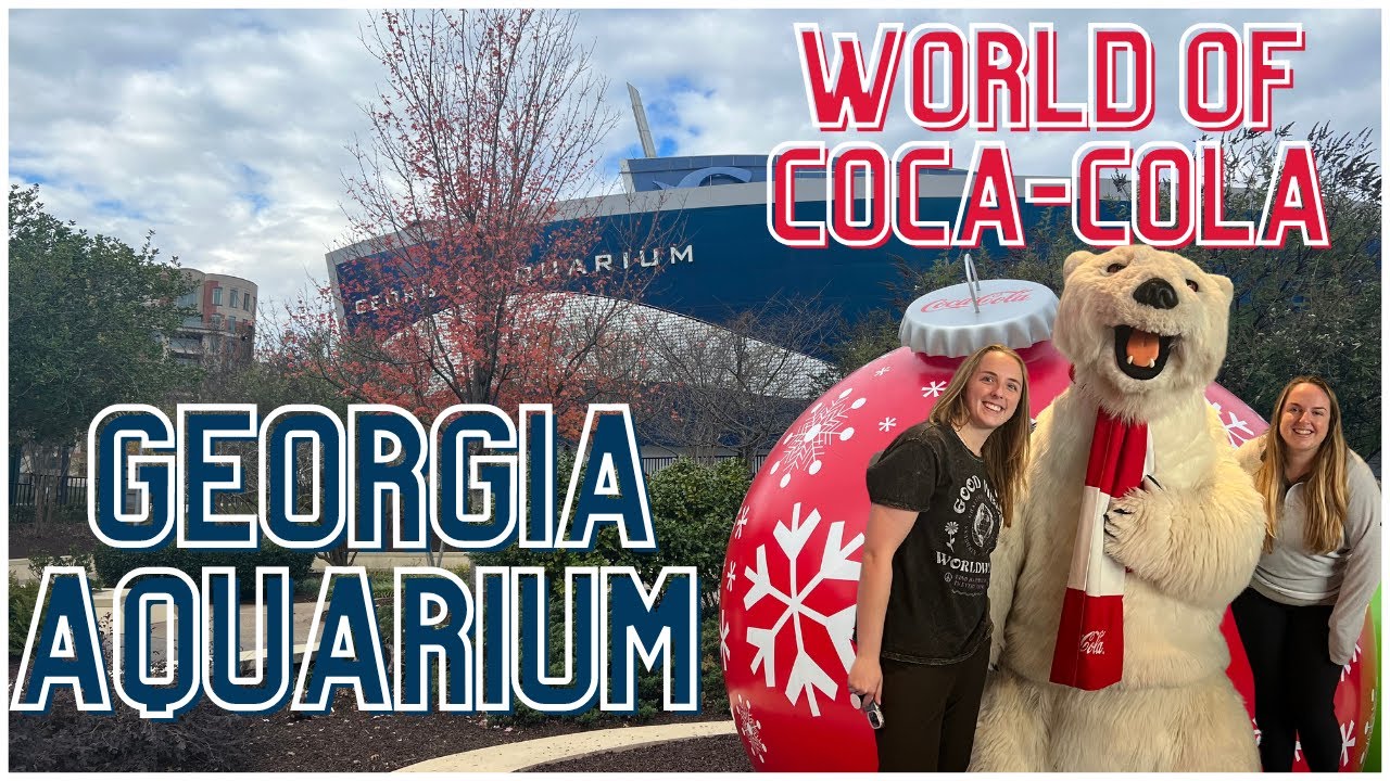 Georgia Aquarium & World of Coca-Cola | Atlanta Vlog