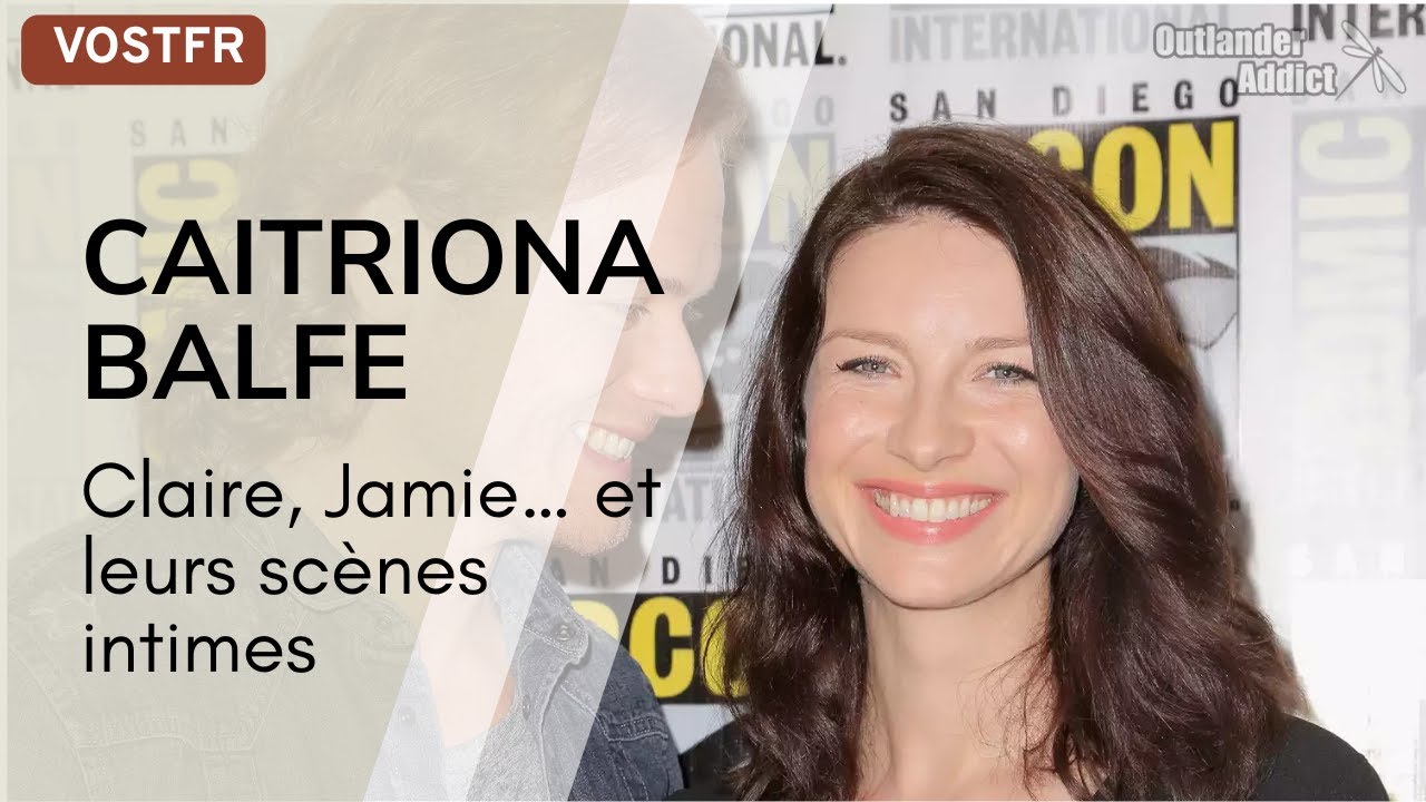 Outlander VOSTFR – Caitriona Balfe parle de l’intimité Claire/Jamie (interview fan, 2015)