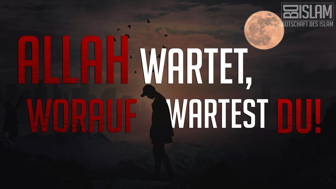 Allah wartet, worauf wartest du! ᴴᴰ ┇ Worte zum Nachdenken ┇ BDI