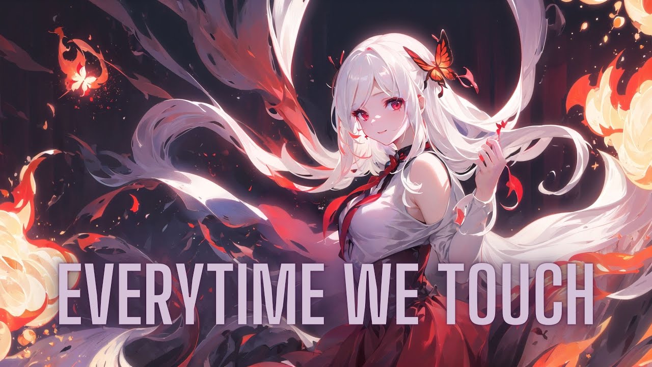 Nightcore - Everytime We Touch