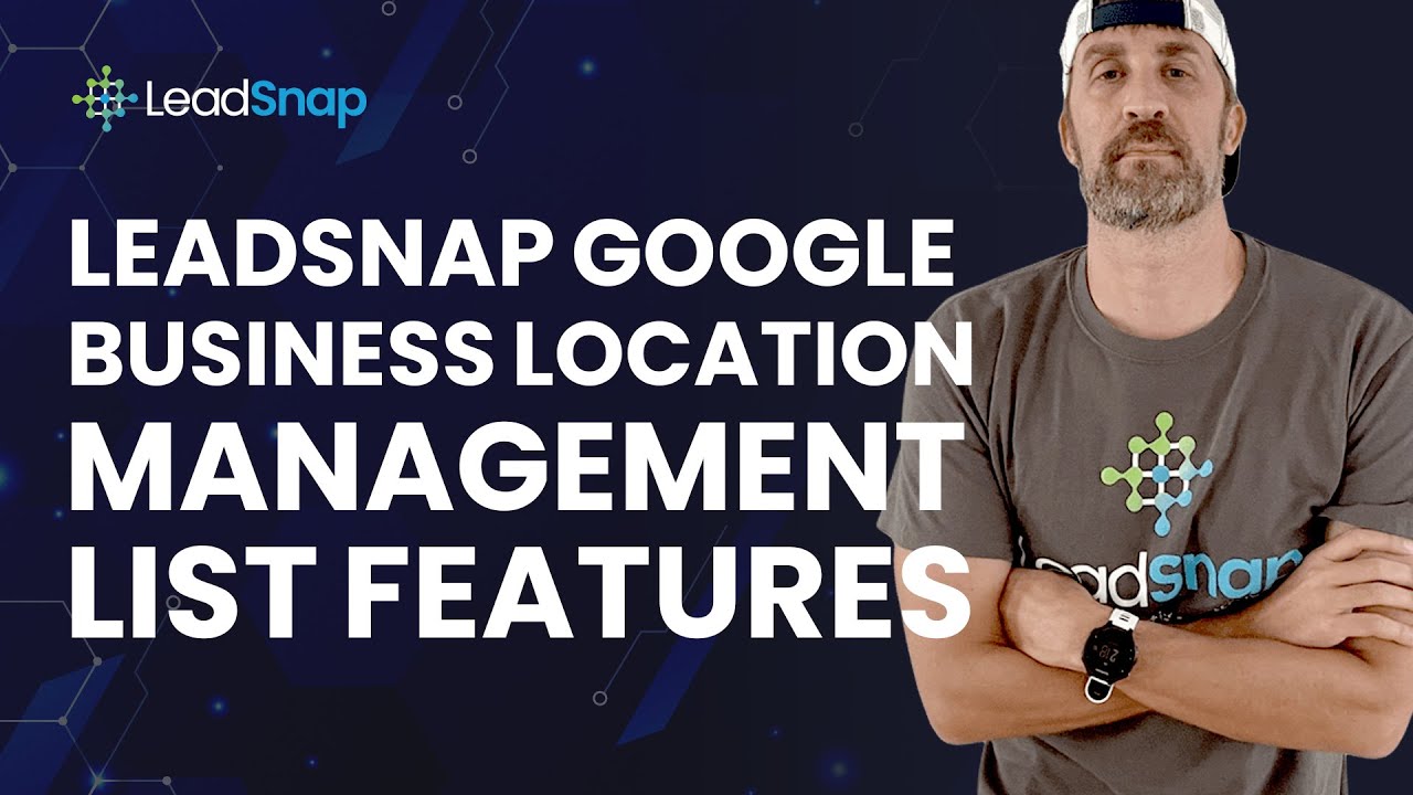 LeadSnap Google Business Location Management Lists Features