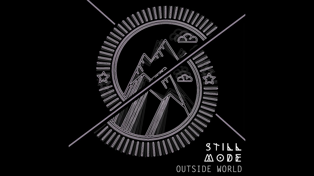 Stillmode - Outside World - Re-recorded 2021